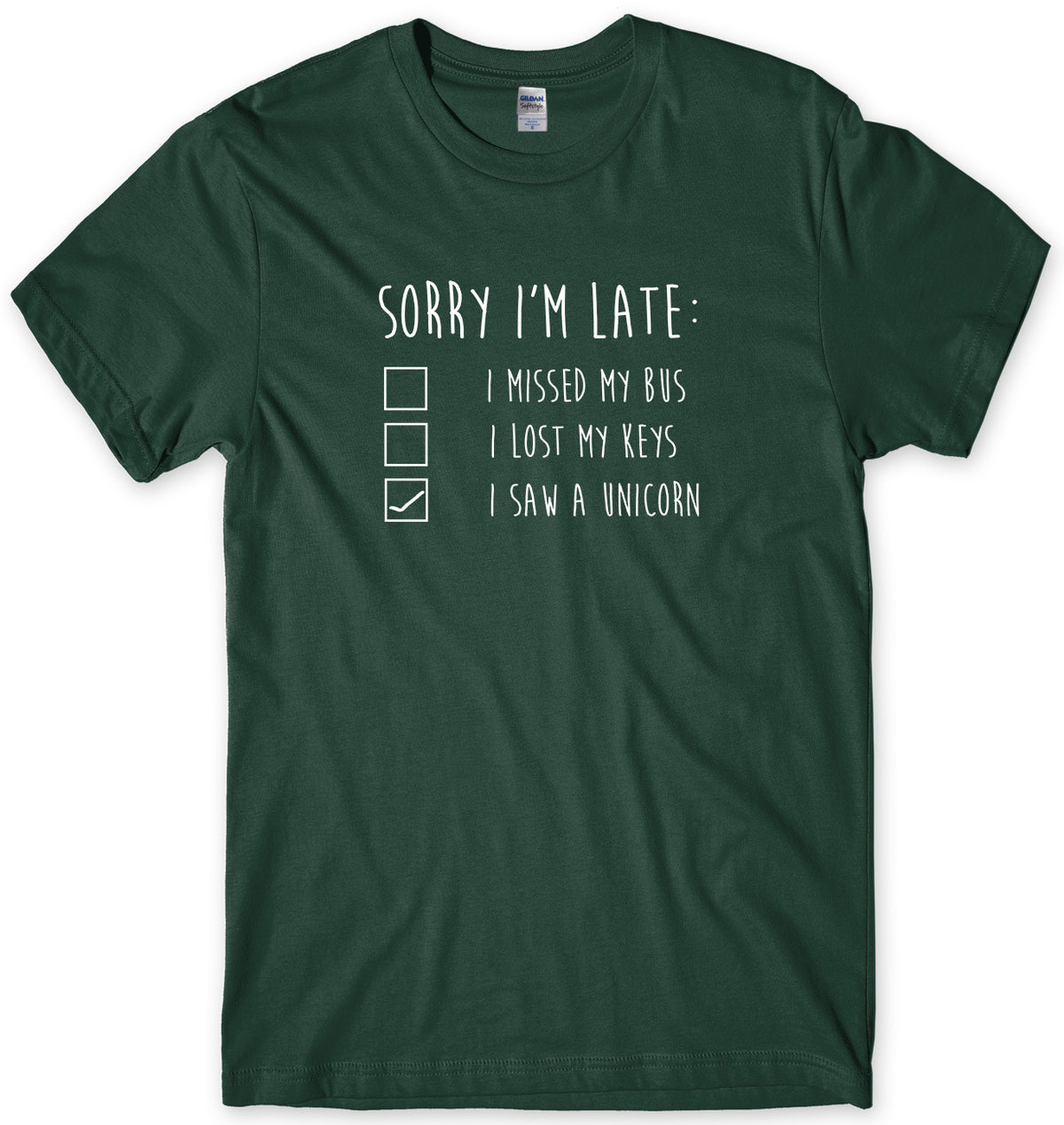 SORRY I&#39;M LATE I SAW A UNICORN MENS FUNNY UNISEX T-SHIRT