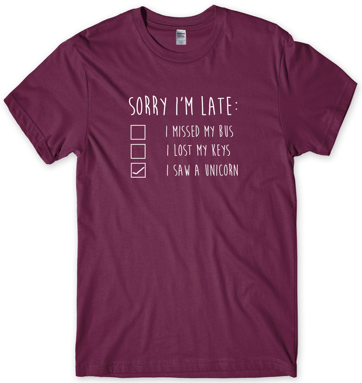 SORRY I&#39;M LATE I SAW A UNICORN MENS FUNNY UNISEX T-SHIRT
