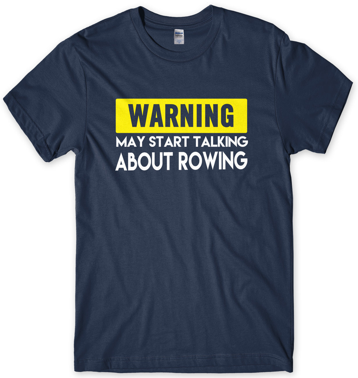 WARNING MAY START TALKING ABOUT ROWING MENS FUNNY SLOGAN UNISEX T-SHIRT