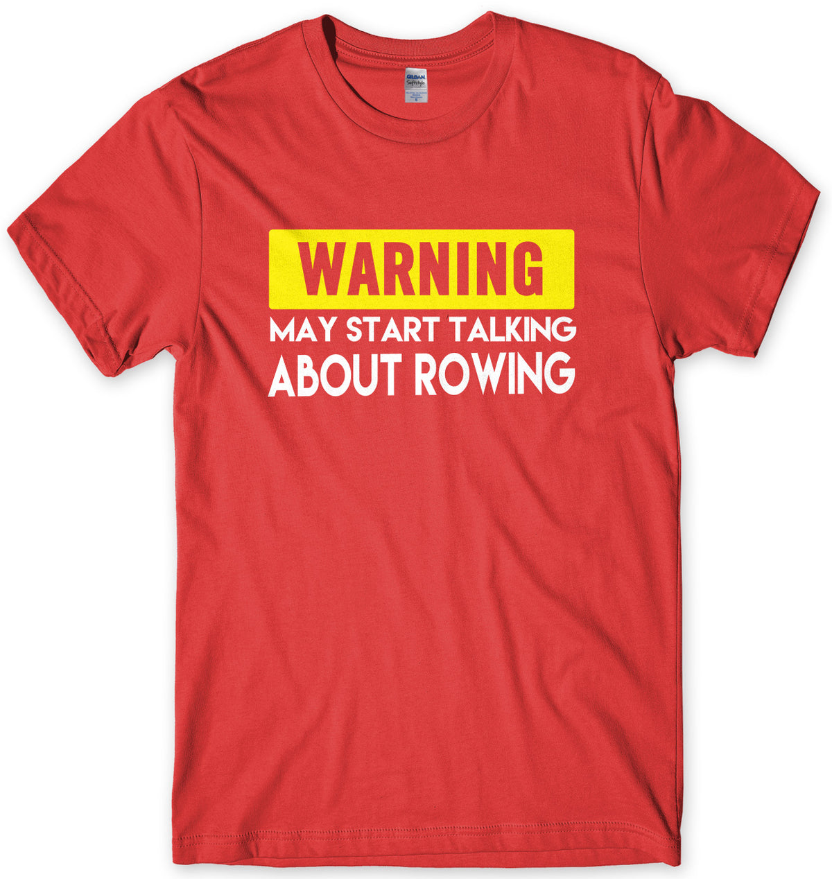 WARNING MAY START TALKING ABOUT ROWING MENS FUNNY SLOGAN UNISEX T-SHIRT