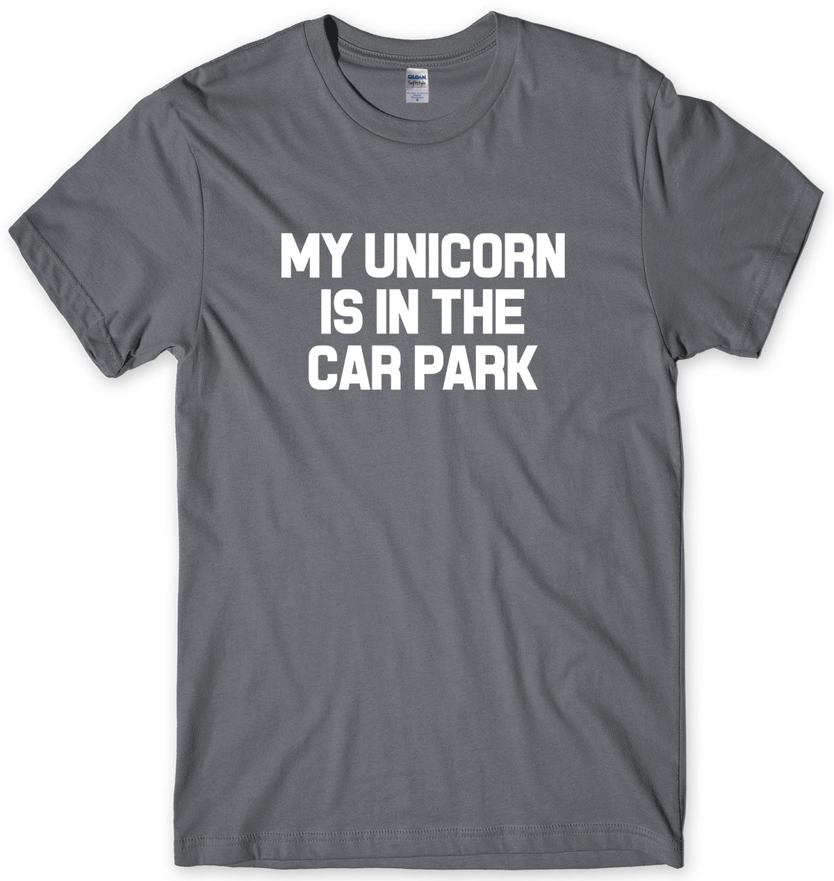 MY UNICORN IS IN THE CAR PARK MENS FUNNY UNISEX T-SHIRT