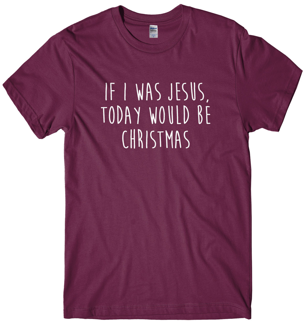 If I Was Jesus Today Would Be Christmas Mens Unisex Birthday Christmas T-Shirt