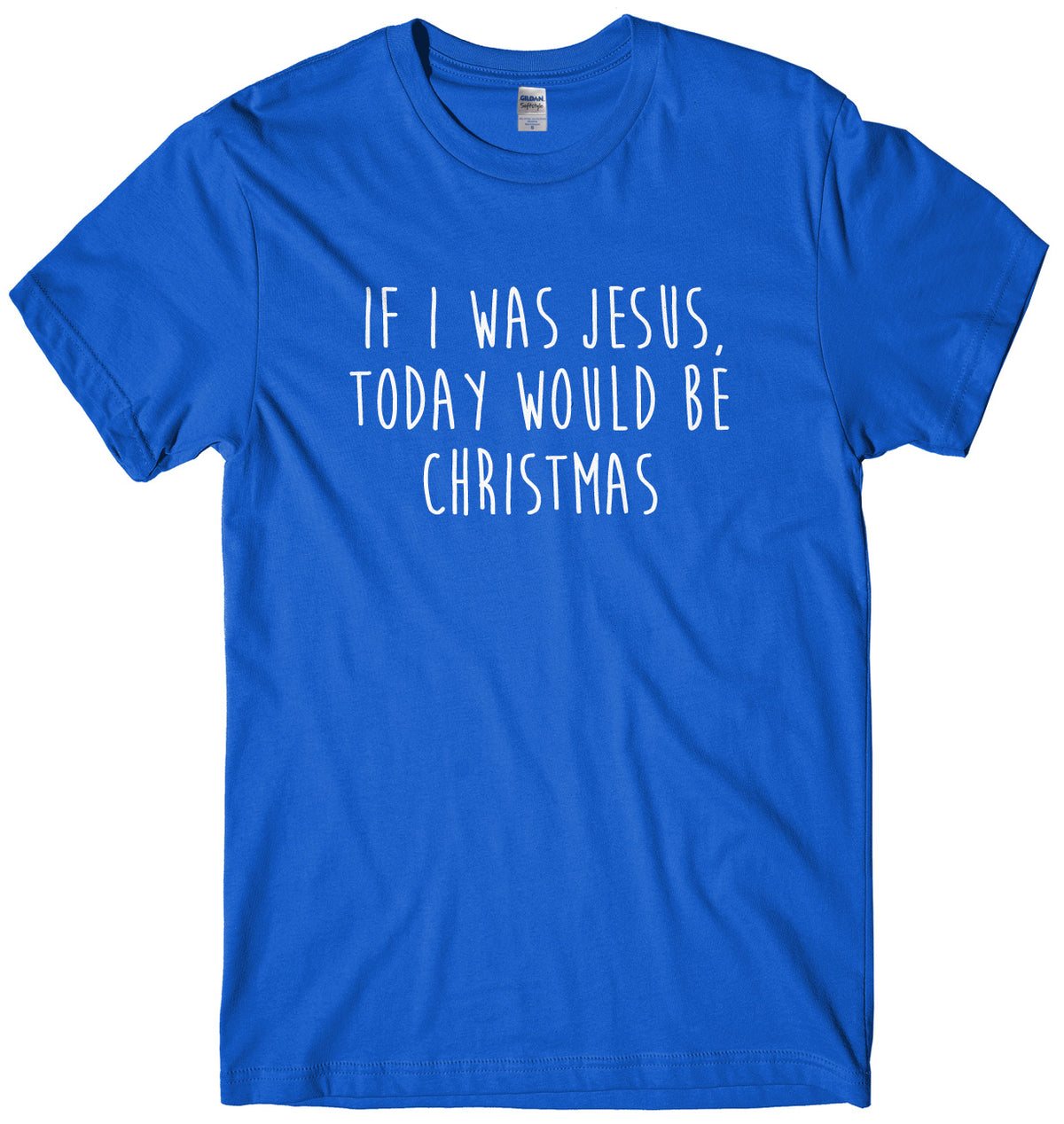 If I Was Jesus Today Would Be Christmas Mens Unisex Birthday Christmas T-Shirt