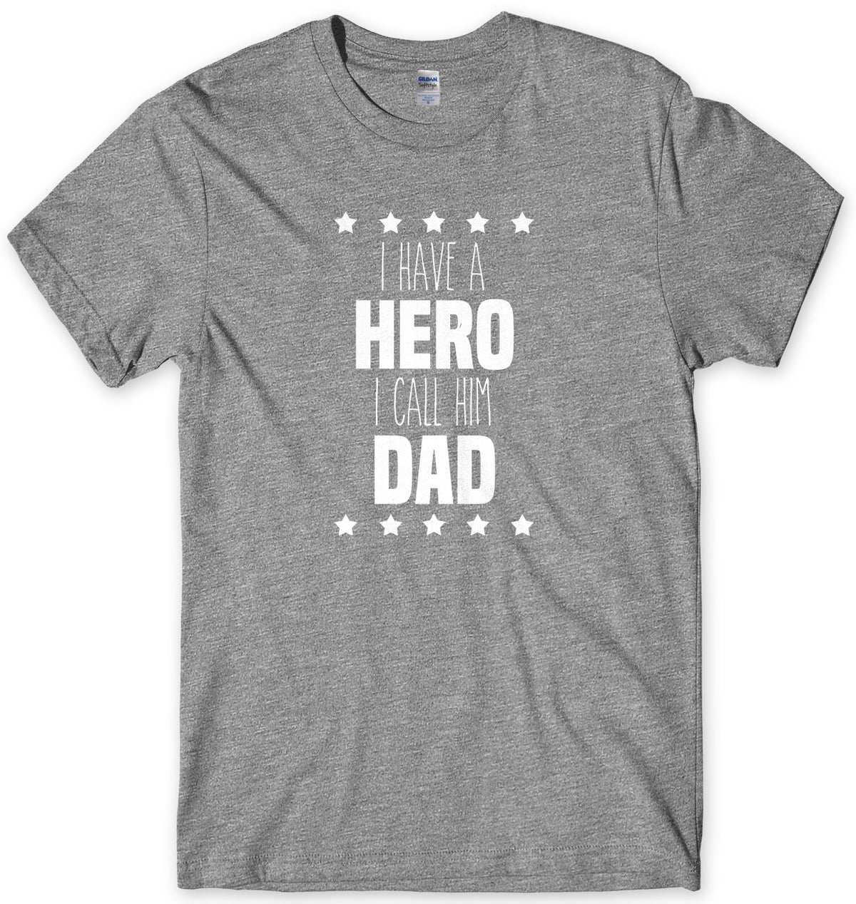 I Have A hero, I Call Him Dad Mens Unisex T-Shirt
