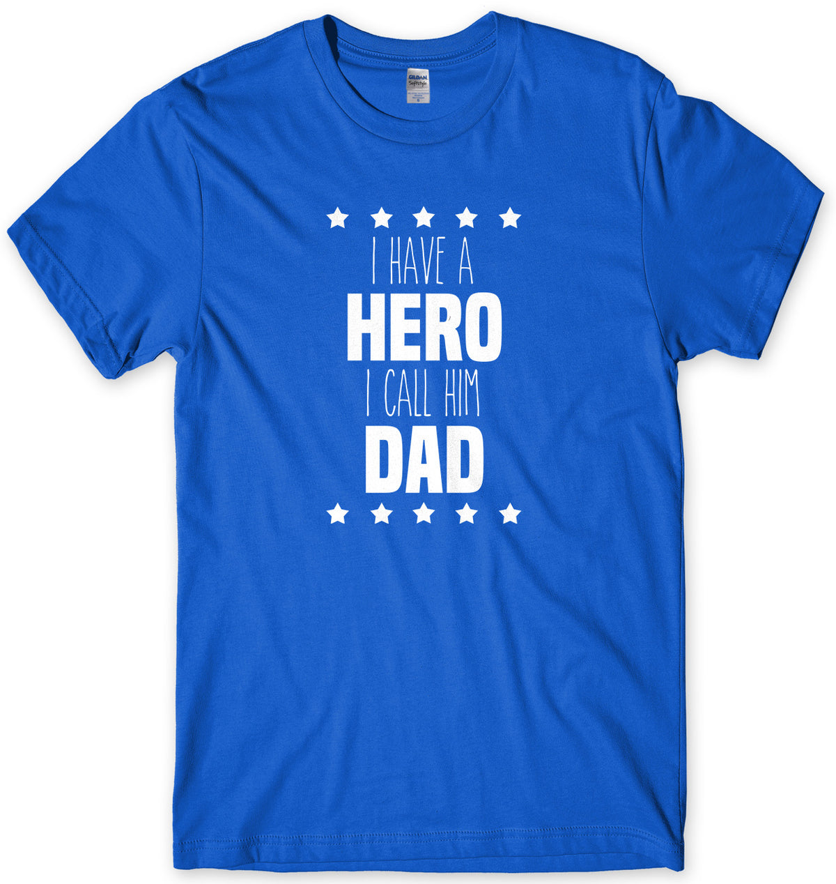 I Have A hero, I Call Him Dad Mens Unisex T-Shirt