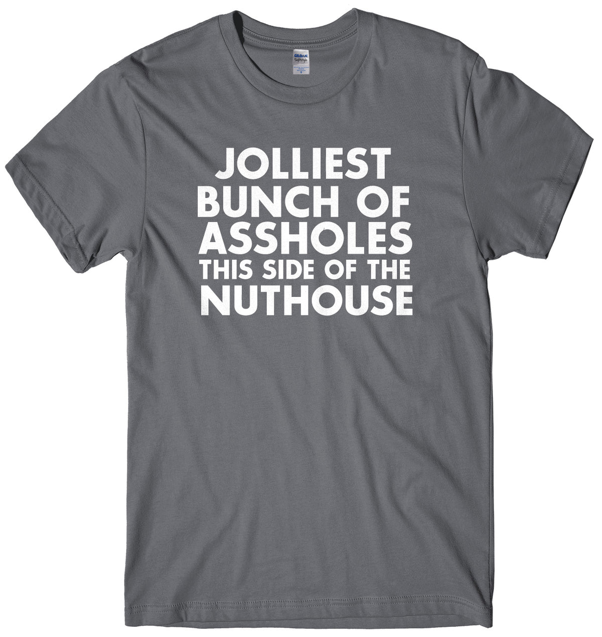 Jolliest Bunch Of Assholes This Side Of The Nuthouse Mens Unisex Christmas T-Shirt