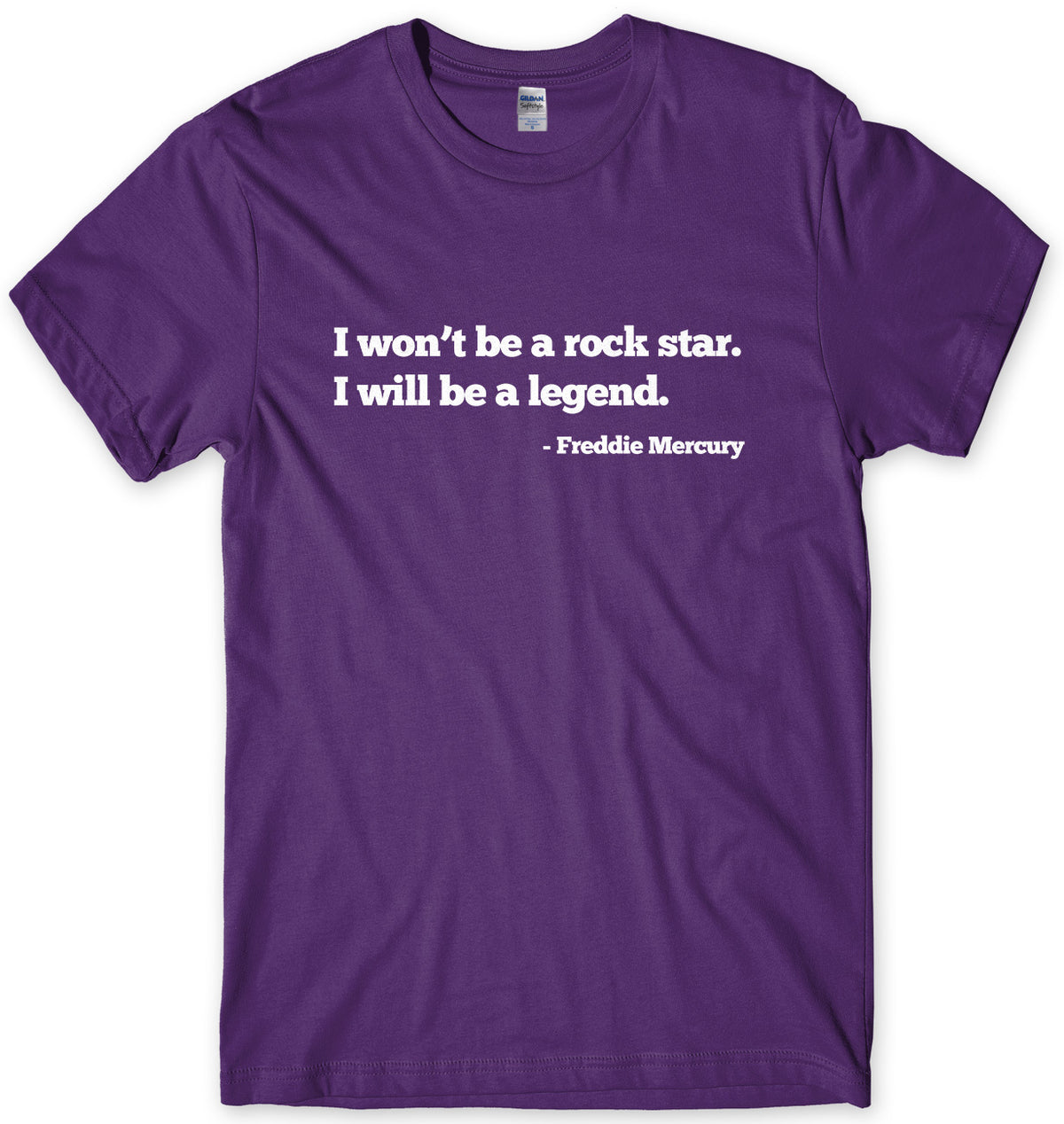 I WON&#39;T BE A ROCK STAR. I WILL BE A LEGEND - FREDDIE MERCURY QUOTE MENS UNISEX T-SHIRT