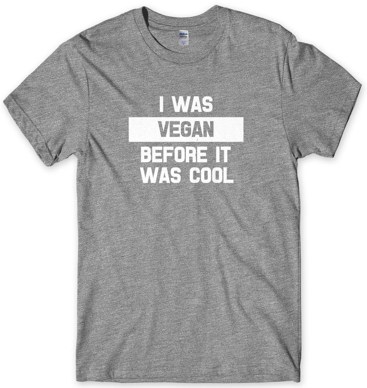I Was Vegan Before It Was Cool Mens Unisex T-Shirt