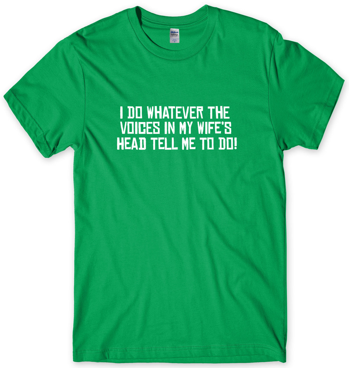 I DO WHATEVER THE VOICES IN MY WIFE&#39;S HEAD TELL ME TO DO  MENS FUNNY UNISEX T-SHIRT