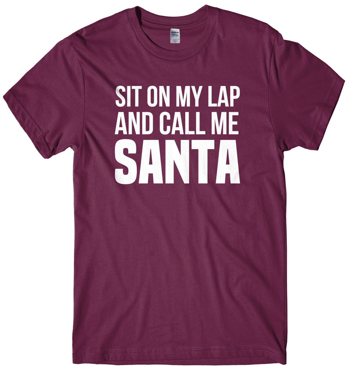 Sit On My Lap And Call Me Santa Mens Unisex Christmas T-Shirt