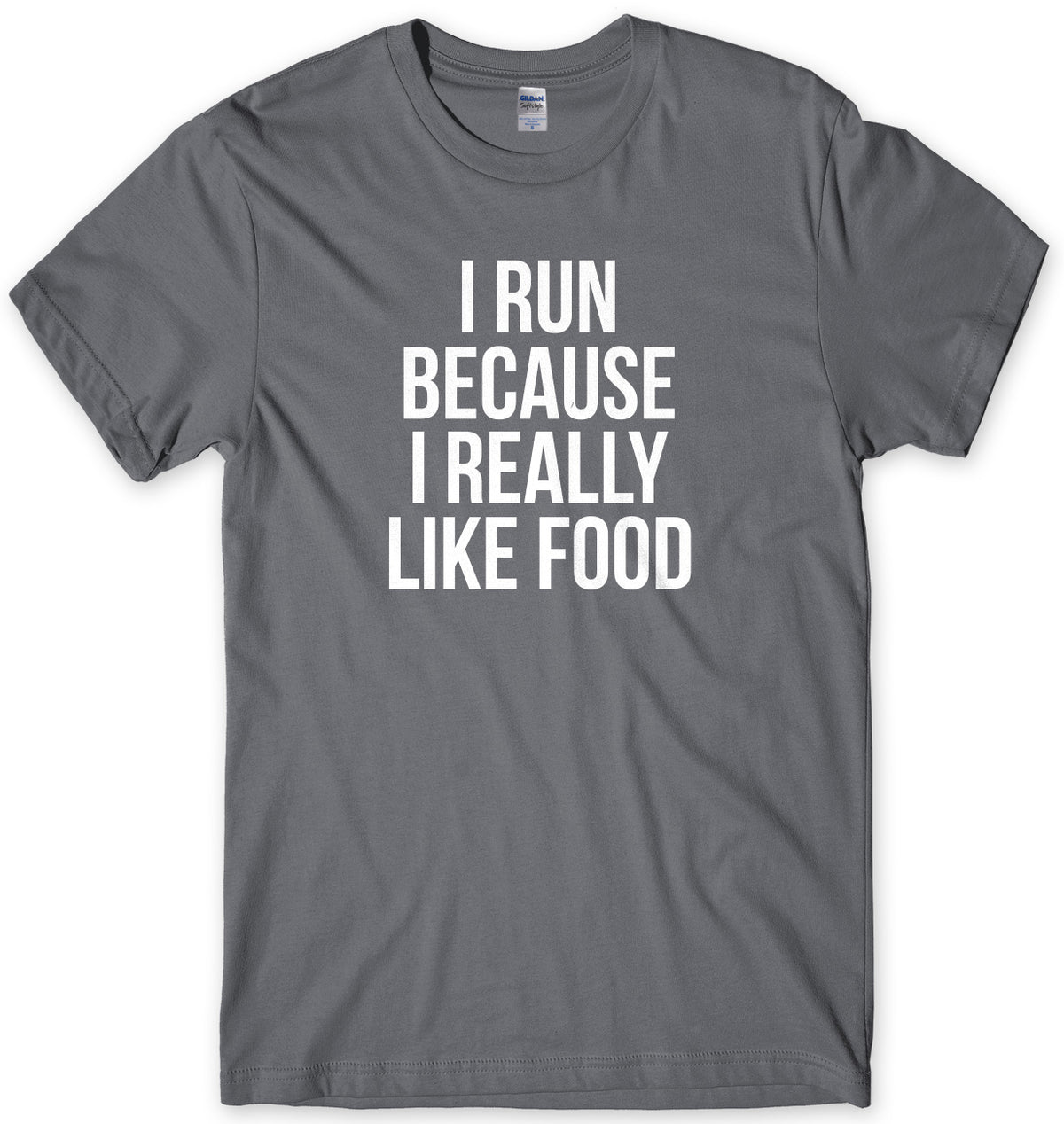 I Run Because I Really Like Food Mens Unisex T-Shirt