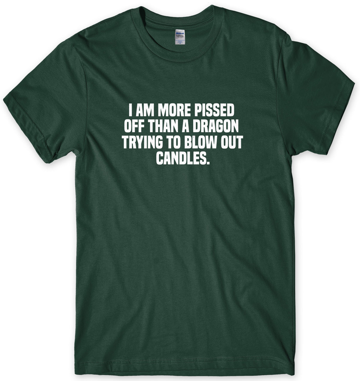 I Am More P*ssed Off Than A Dragon Trying To Blow Out Candles Mens Unisex T-Shirt