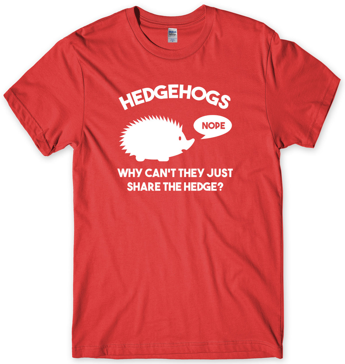 HEDGEHOGS WHY CAN&#39;T THEY JUST SHARE THE HEDGE?  MENS FUNNY UNISEX T-SHIRT