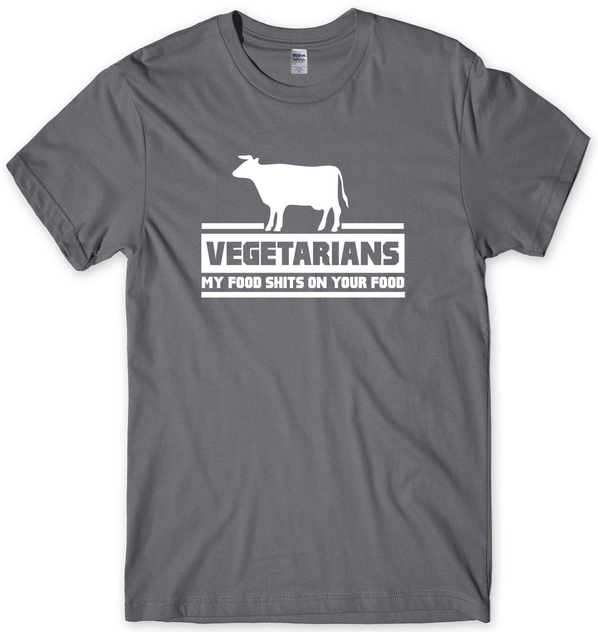 VEGETARIANS MY FOOD SH*TS ON YOUR FOOD MENS FUNNY UNISEX T-SHIRT