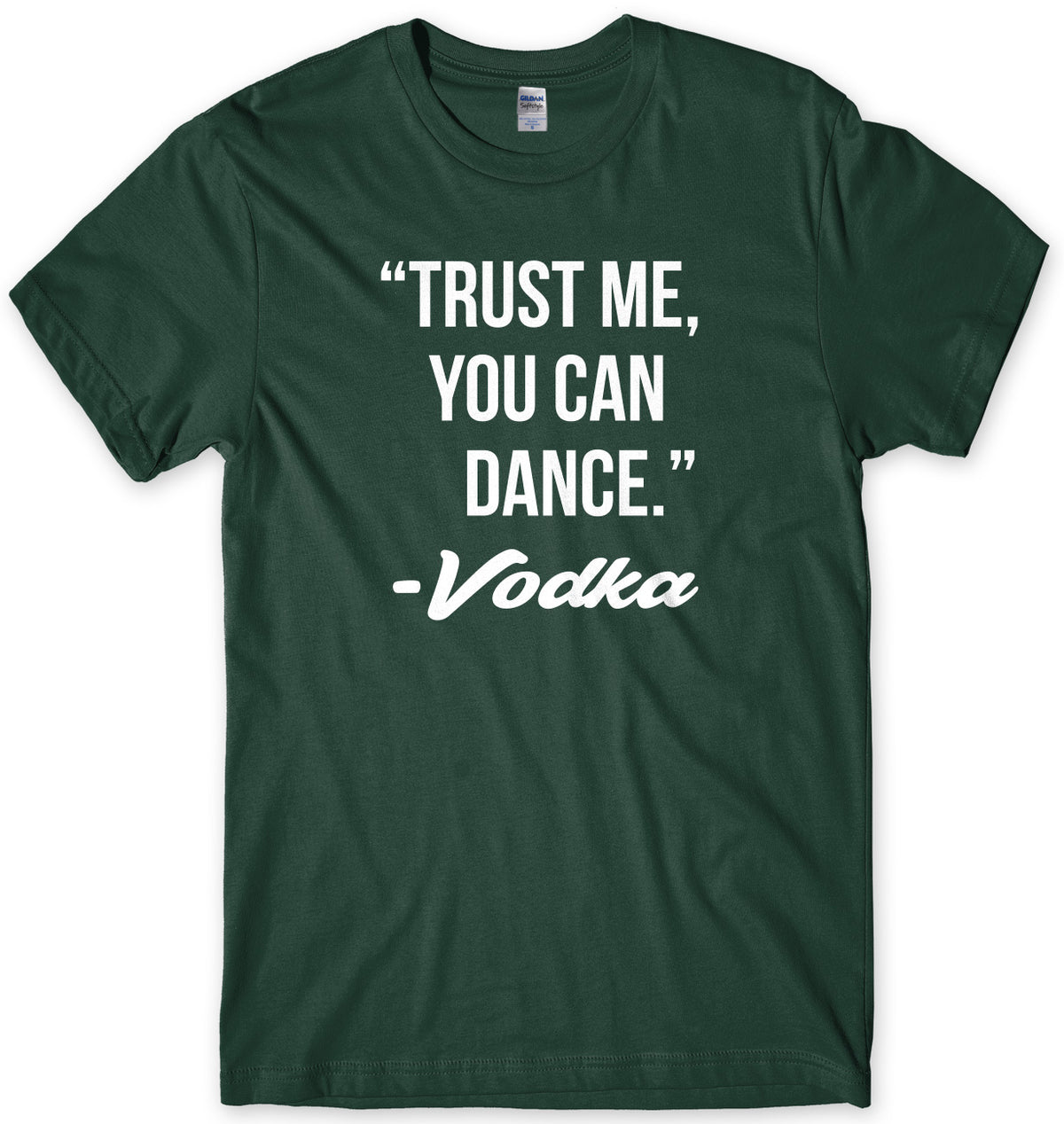 Trust Me, You Can Dance. - Vodka Mens Unisex T-Shirt