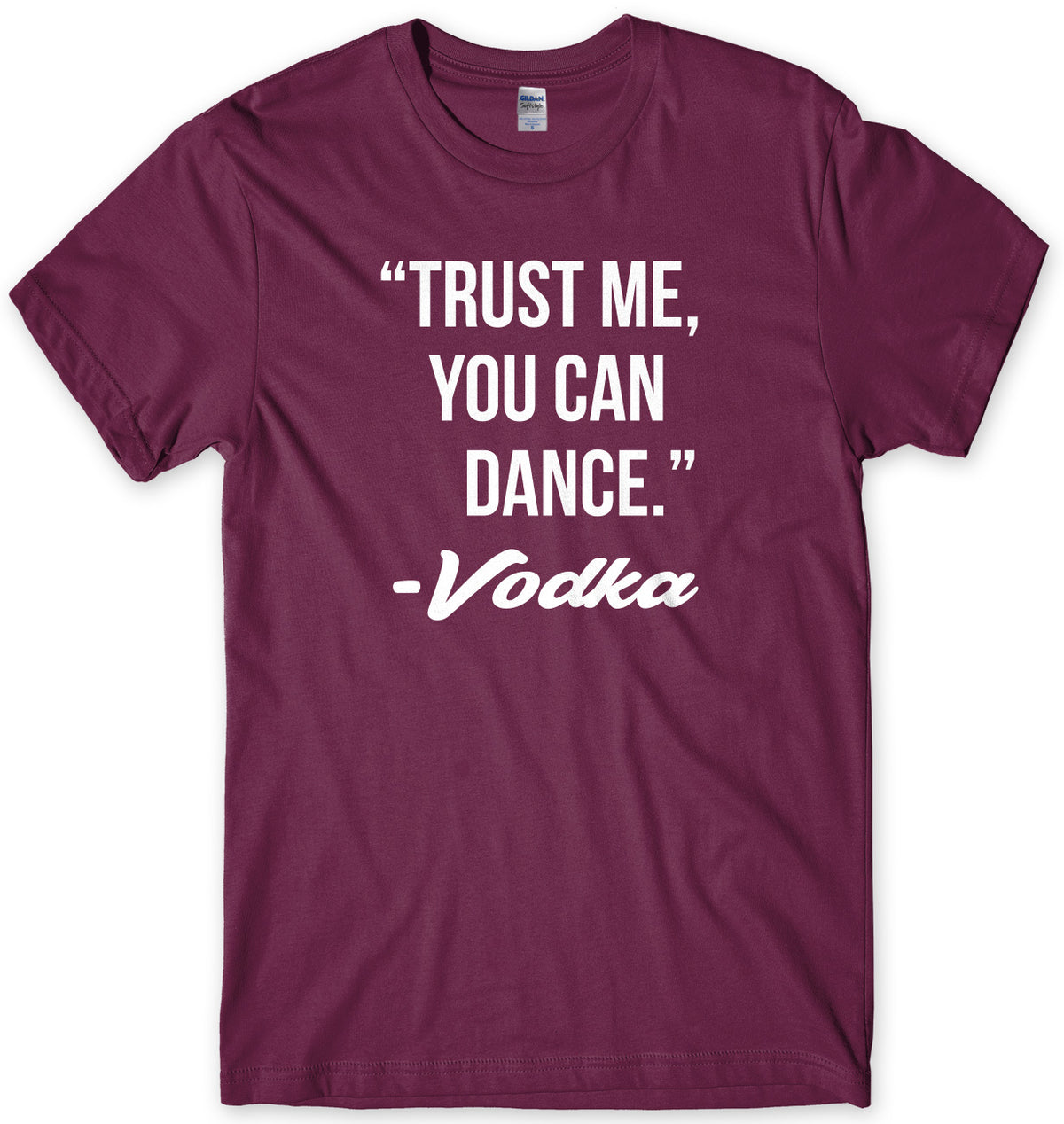 Trust Me, You Can Dance. - Vodka Mens Unisex T-Shirt