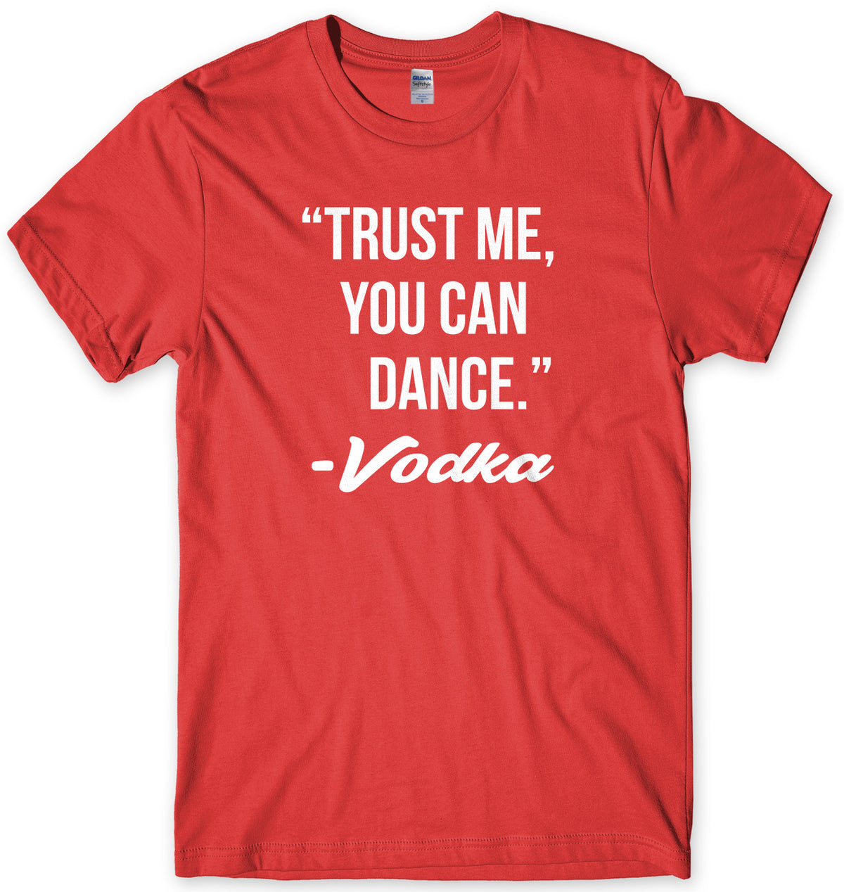 Trust Me, You Can Dance. - Vodka Mens Unisex T-Shirt