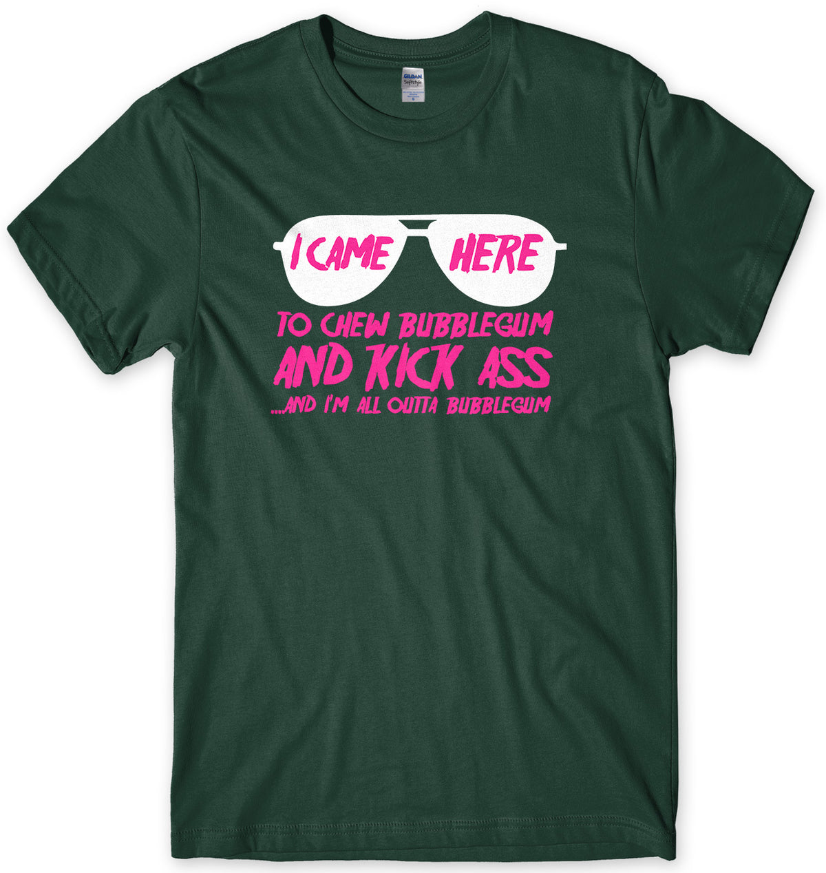 I CAME HERE TO CHEW BUBBLEGUM &amp; KICK ASS MENS UNISEX T-SHIRT