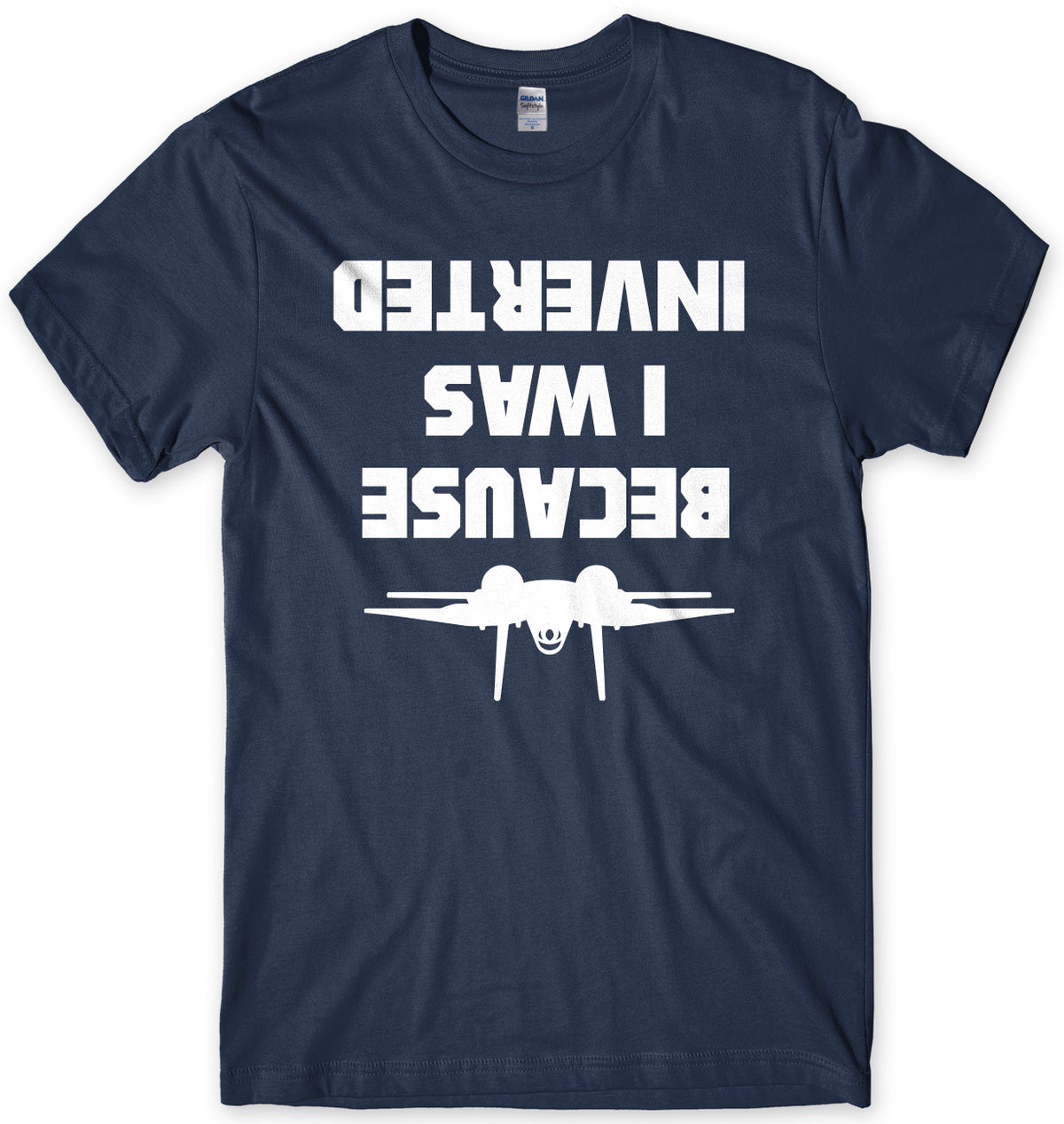 Because I Was Inverted Inspired By Top Gun Mens T-Shirt - StreetSide Surgeons