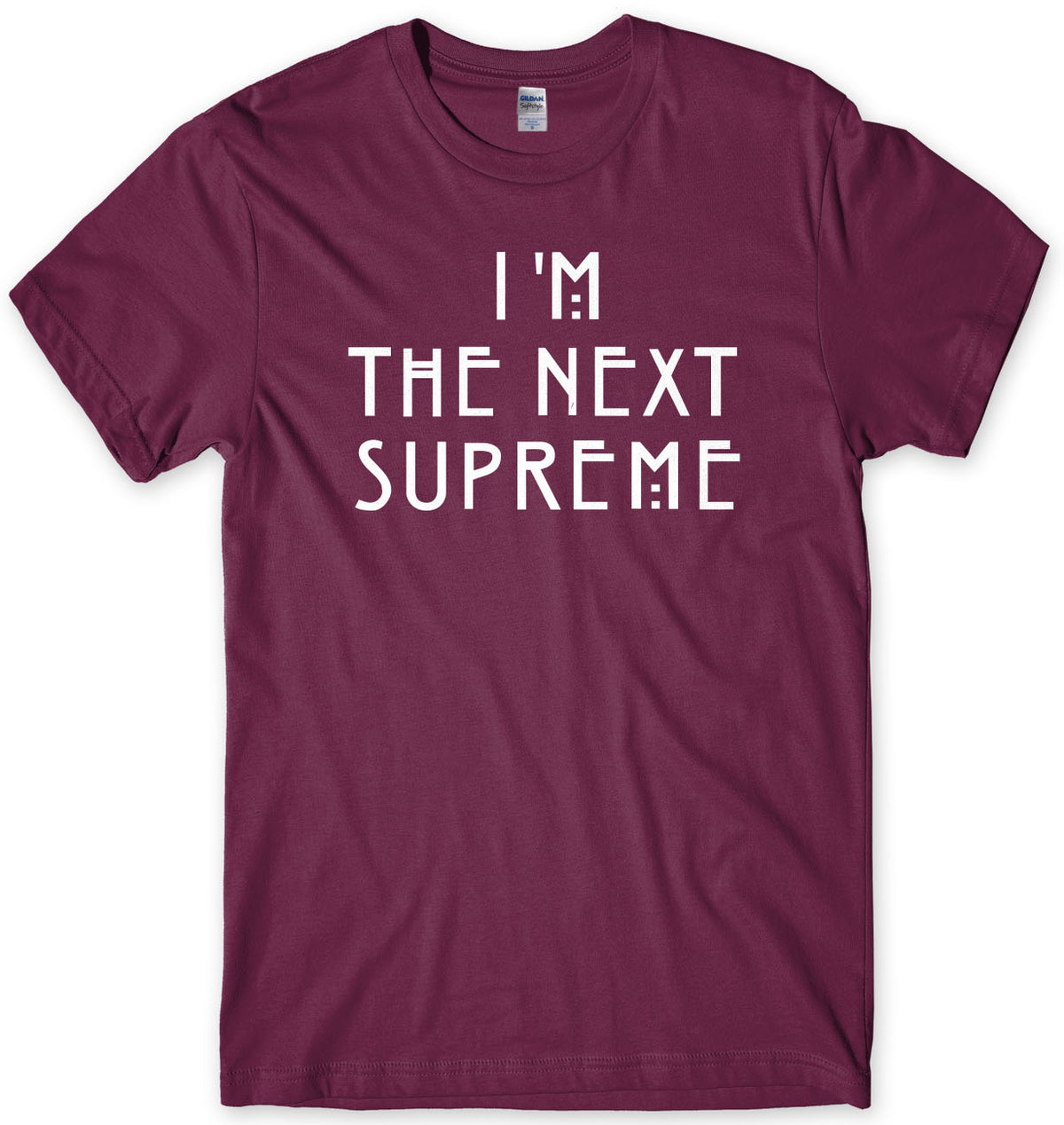 I&#39;m The Next Supreme Mens T-Shirt