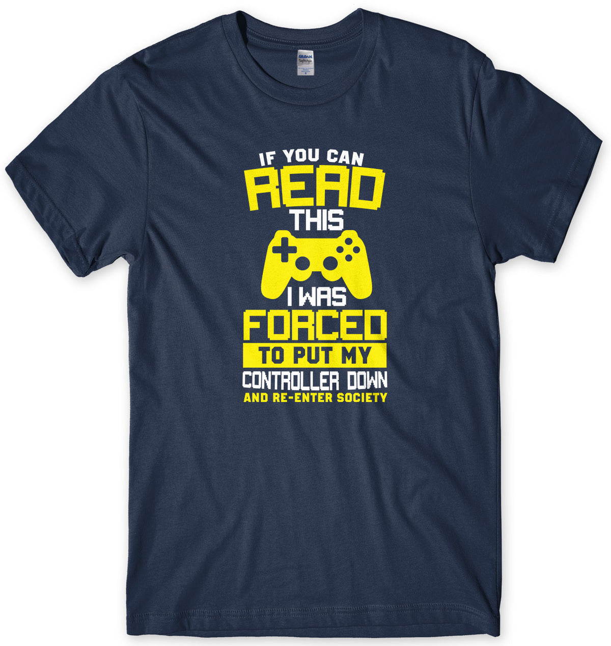 I Was Forced To Put My Controller Down And Re-Enter Society Mens T-Shirt