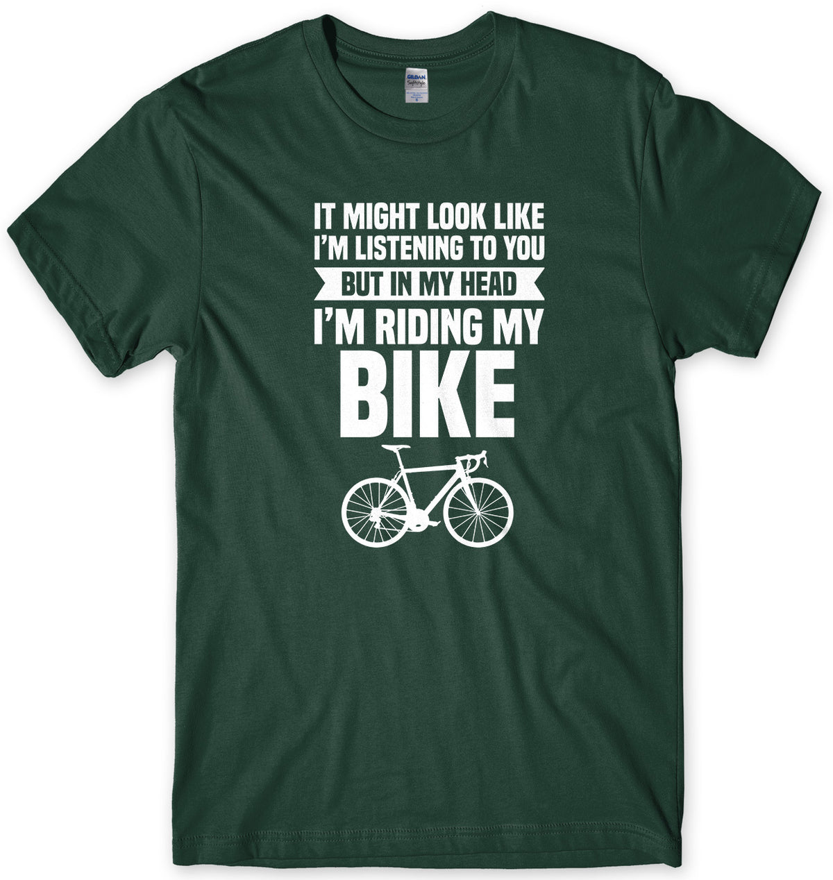 It Might Look Like I&#39;m Listening To You But In My Head I&#39;m Riding My Bike Mens T-Shirt