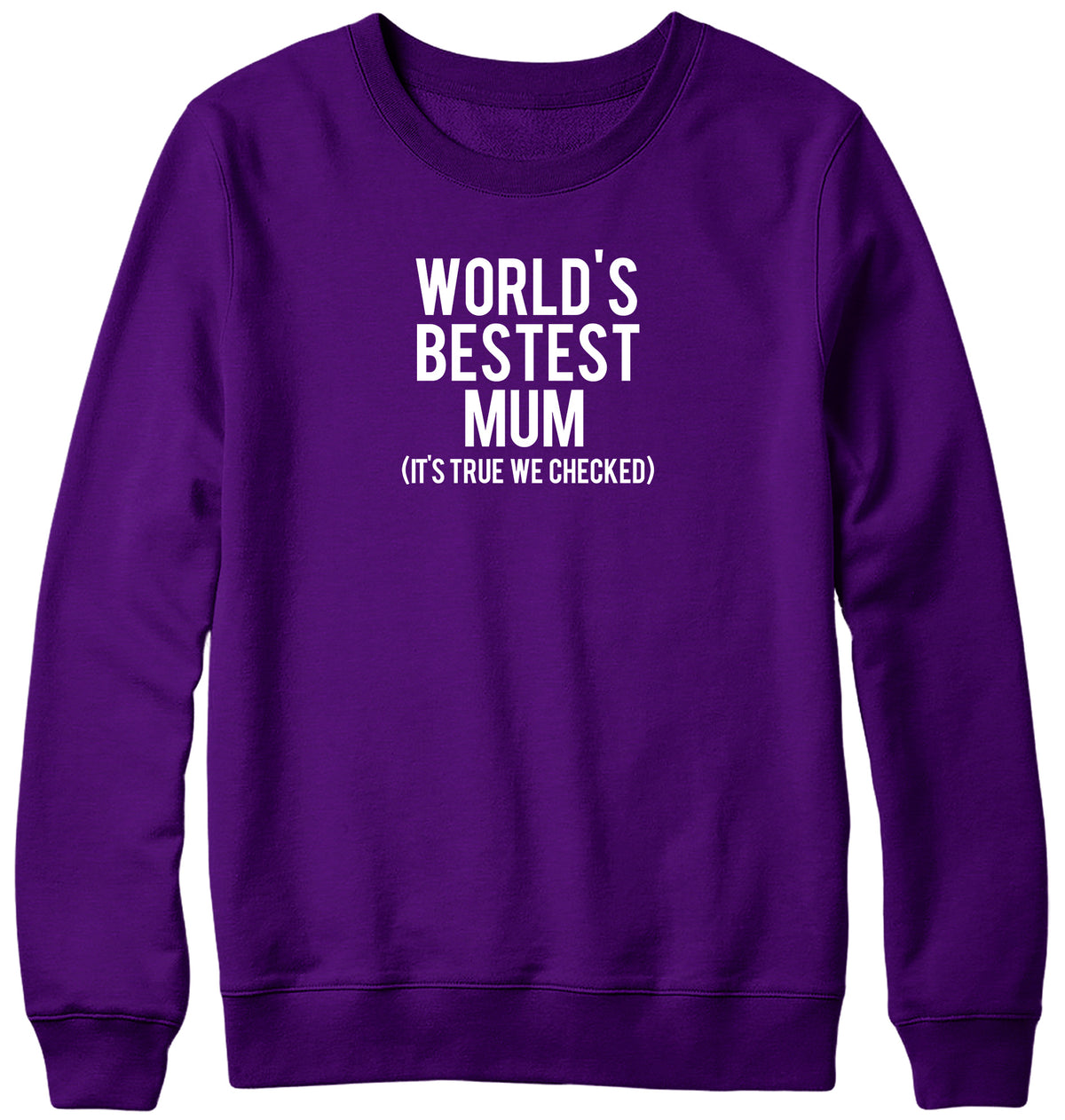 WORLD&#39;S BESTEST MUM (IT&#39;S TRUE WE CHECKED) WOMENS LADIES MENS UNISEX SWEATSHIRT