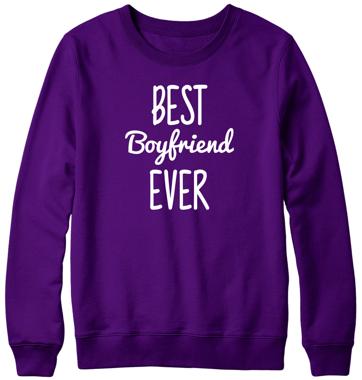 BEST BOYFRIEND EVER MENS LADIES WOMENS UNISEX SWEATSHIRT SWEATER