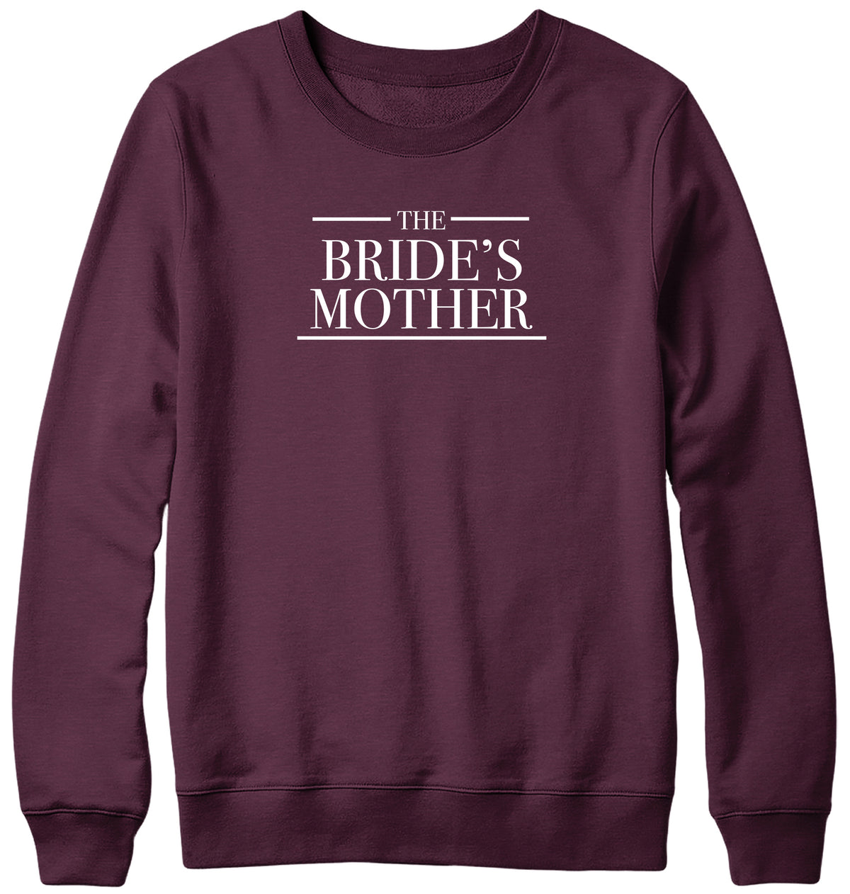 THE BRIDE&#39;S MOTHER WOMENS LADIES MENS UNISEX SWEATSHIRT
