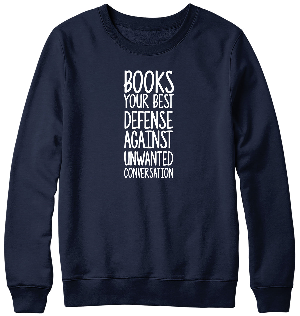 BOOKS  YOUR BEST DEFENSE AGAINST UNWANTED CONVERSATION MENS LADIES WOMENS UNISEX SWEATSHIRT SWEATER