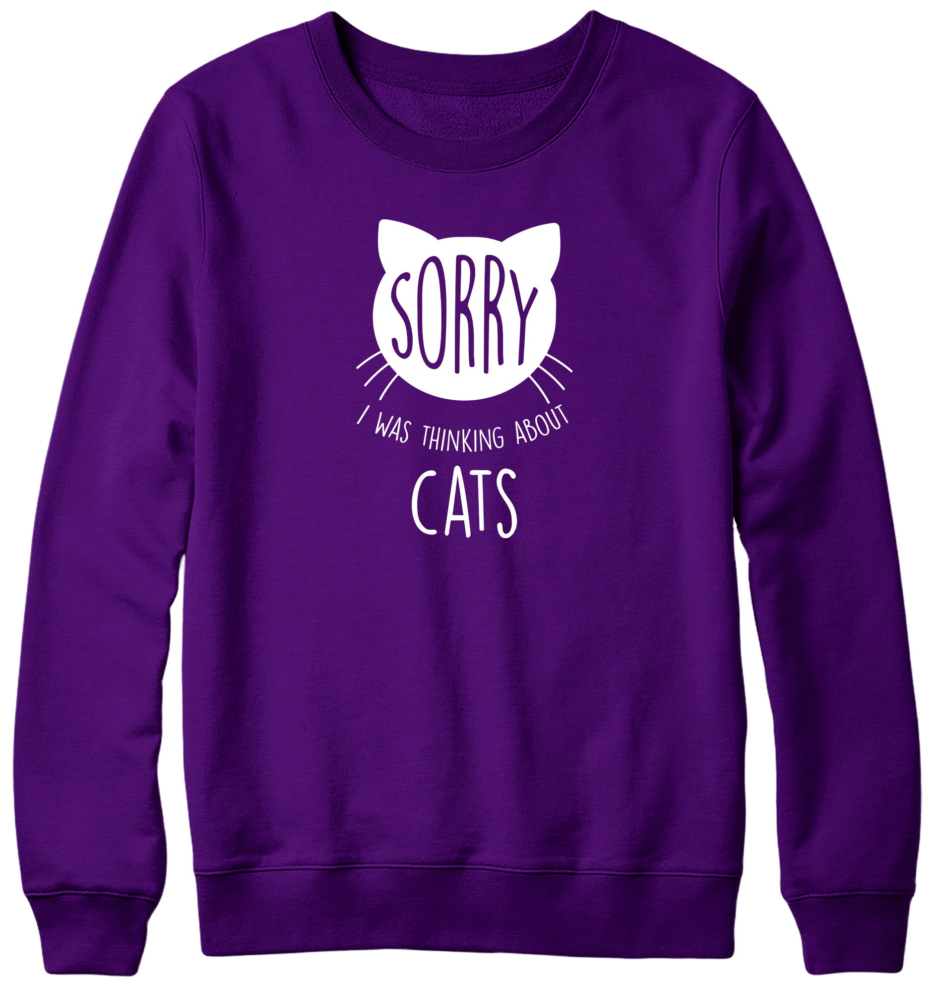 SORRY  I WAS THINKING ABOUT CATS MENS LADIES WOMENS UNISEX SWEATSHIRT SWEATER