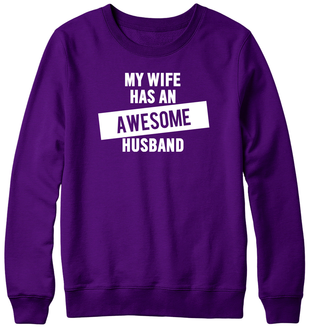 MY WIFE HAS AN AWESOME HUSBAND WOMENS LADIES MENS UNISEX SWEATSHIRT