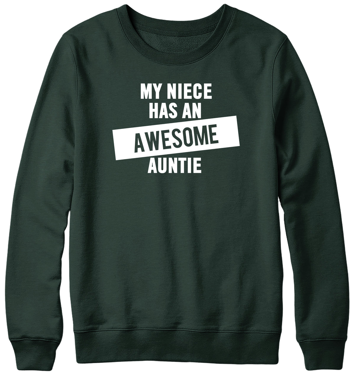 MY NIECE HAS AN AWESOME AUNTIE WOMENS LADIES MENS UNISEX SWEATSHIRT