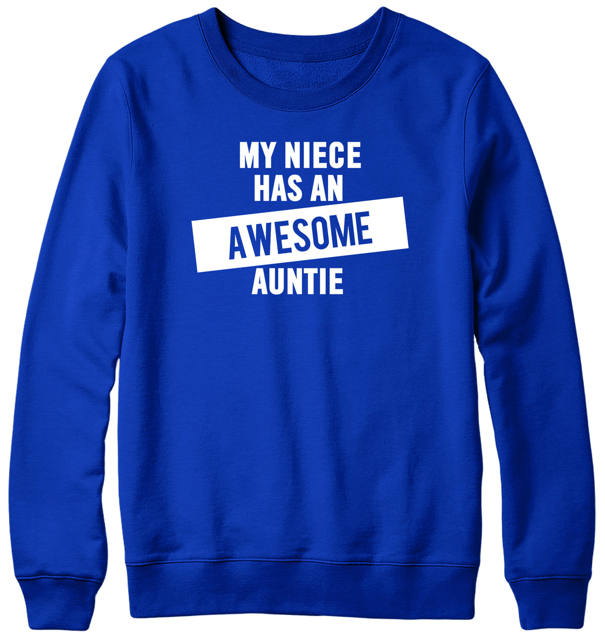 MY NIECE HAS AN AWESOME AUNTIE WOMENS LADIES MENS UNISEX SWEATSHIRT