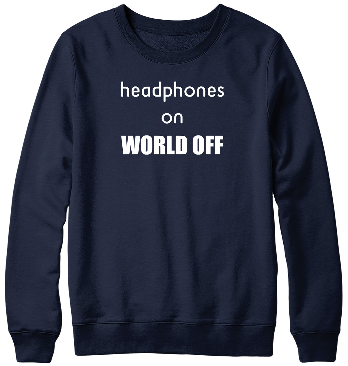 HEADPHONES ON WORLD OFF MENS LADIES WOMENS UNISEX SWEATSHIRT SWEATER