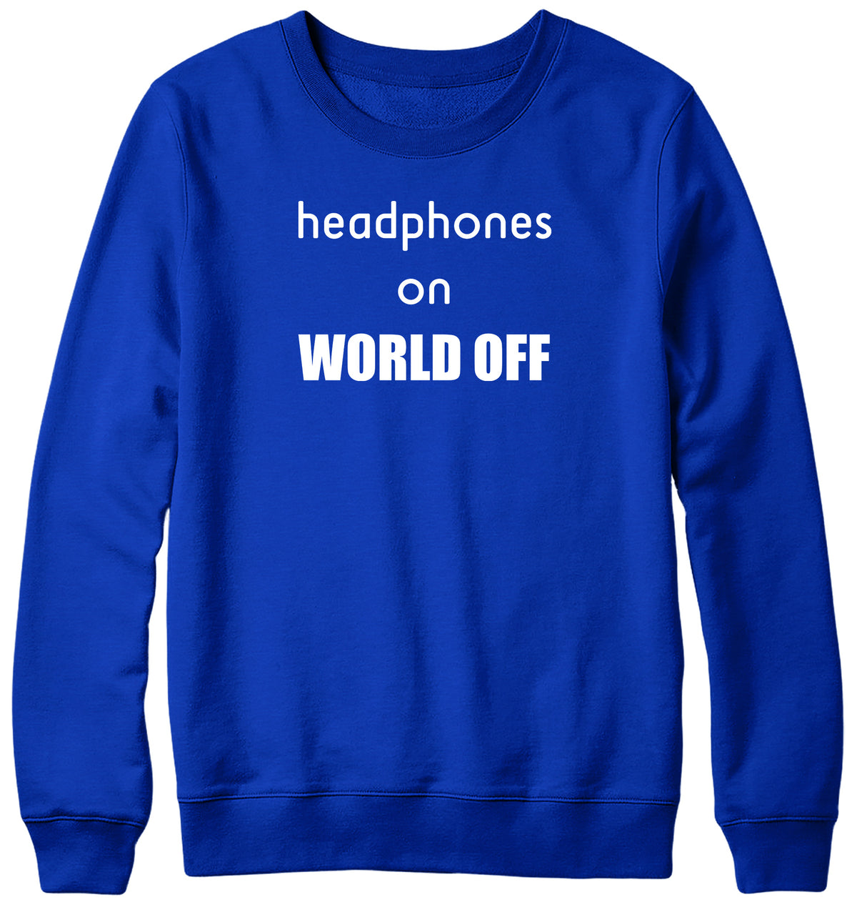 HEADPHONES ON WORLD OFF MENS LADIES WOMENS UNISEX SWEATSHIRT SWEATER