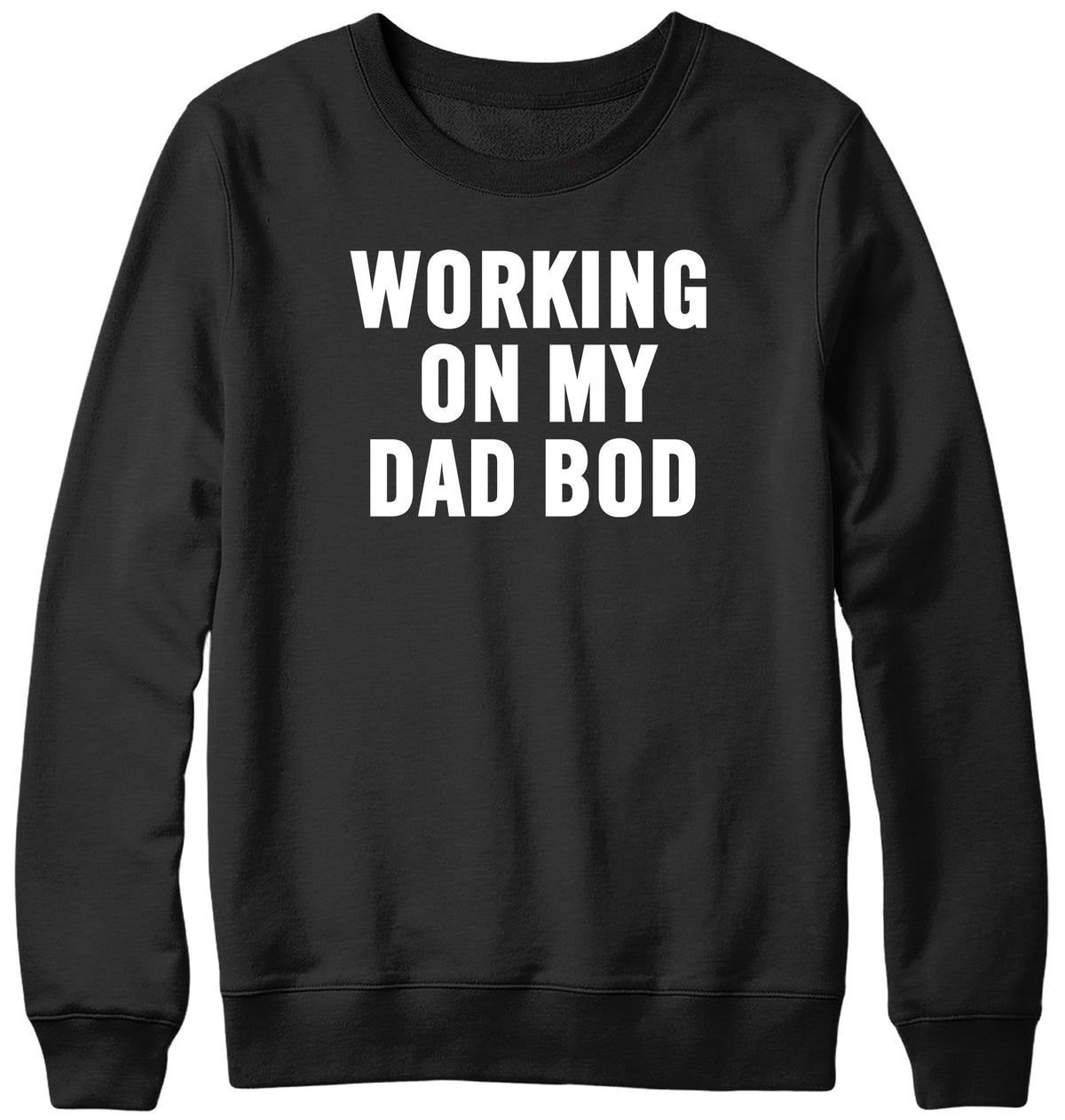 WORKING ON MY DAD BOD WOMENS LADIES MENS UNISEX SWEATSHIRT