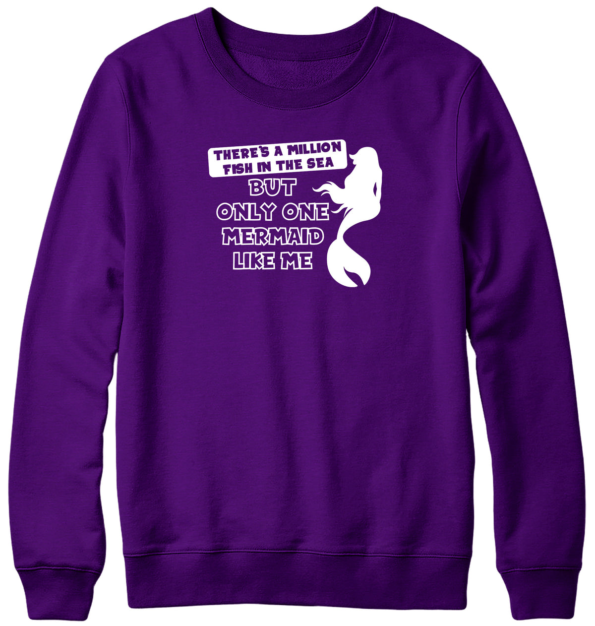 THERE&#39;S A MILLION FISH IN THE SEA BUT ONLY ONE MERMAID LIKE ME MENS LADIES WOMENS UNISEX SWEATSHIRT SWEATER