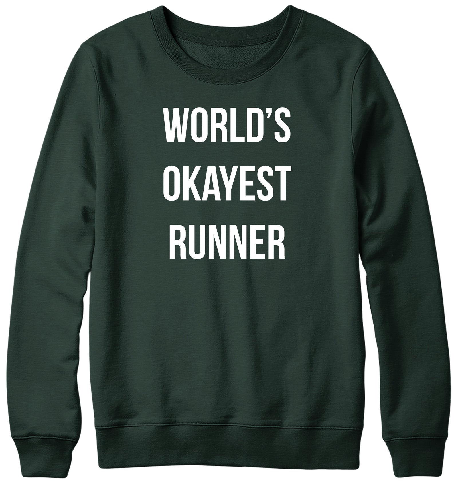 WORLD'S OKAYEST RUNNER MENS LADIES WOMENS UNISEX SWEATSHIRT SWEATER