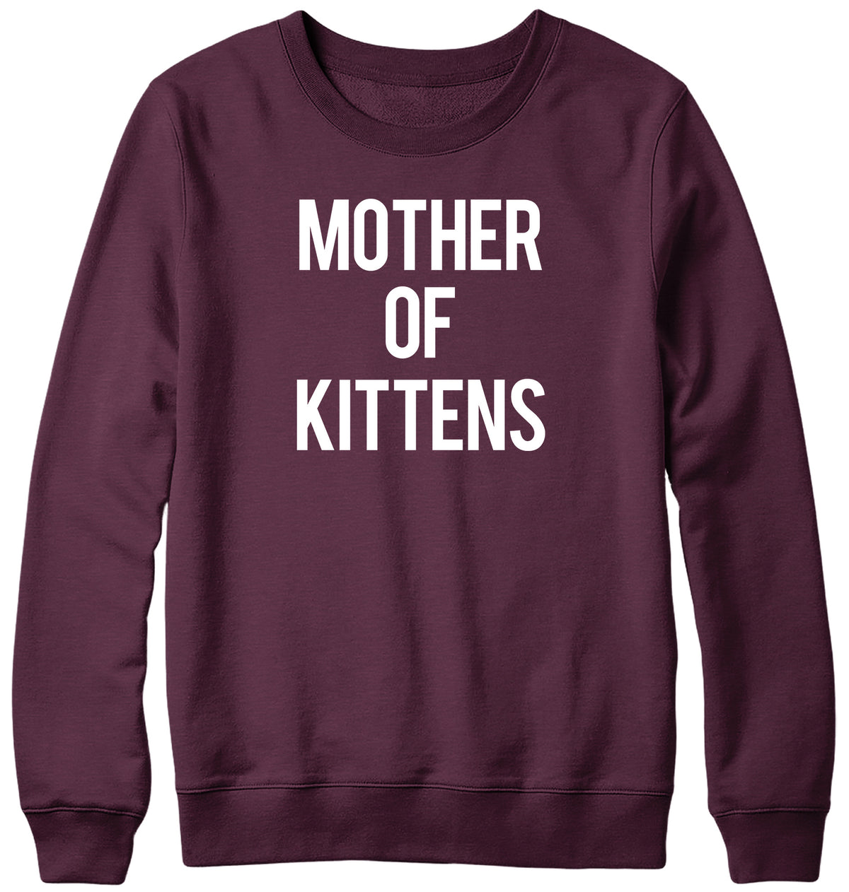 MOTHER OF KITTENS WOMENS LADIES MENS UNISEX SWEATSHIRT