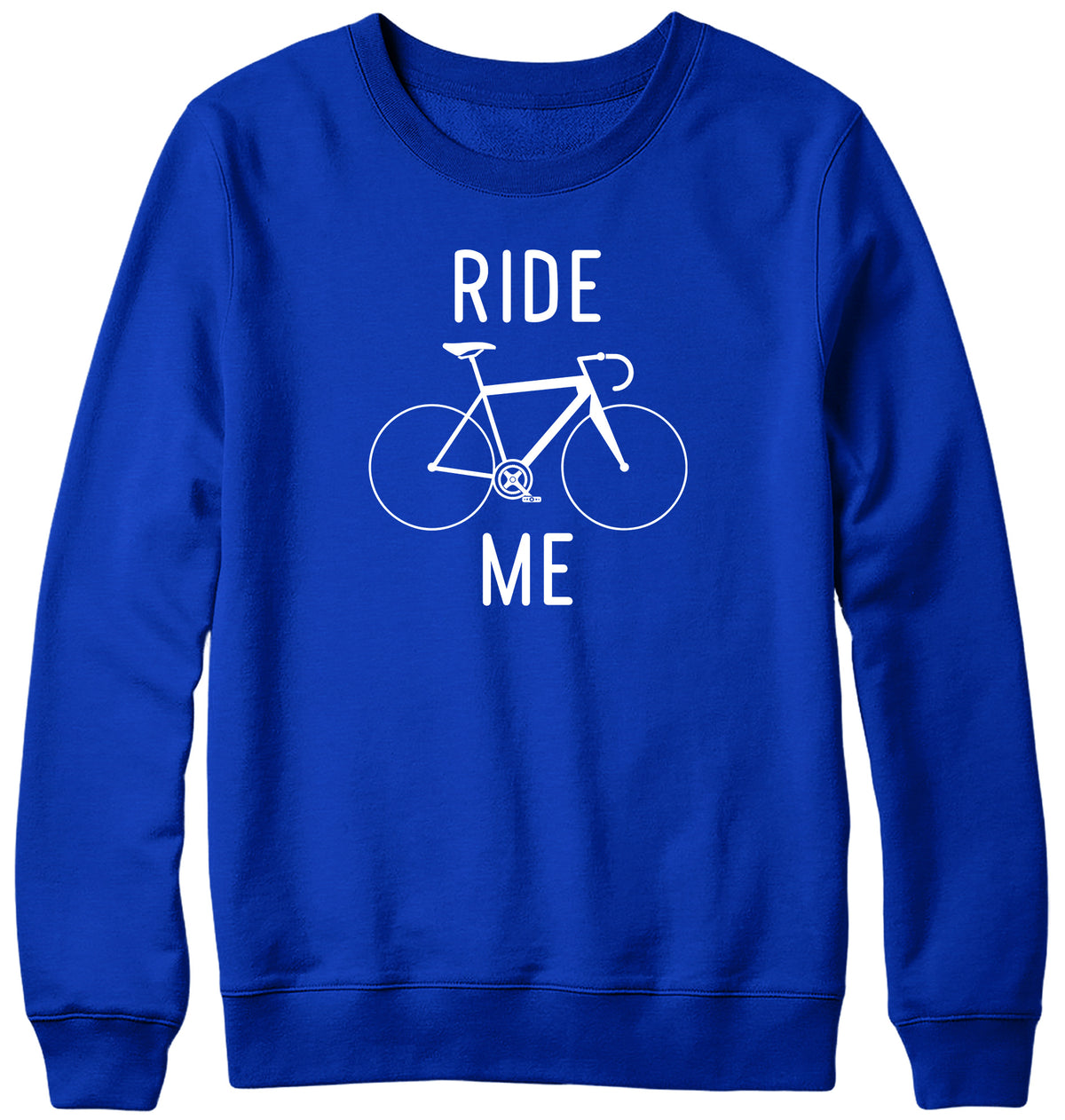 RIDE ME MENS LADIES WOMENS UNISEX SWEATSHIRT SWEATER