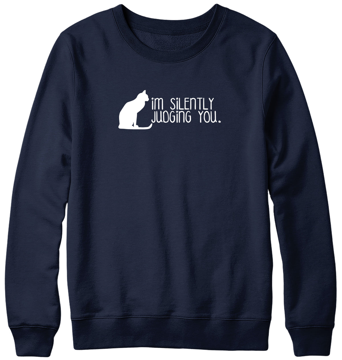 I&#39;M SILENTLY JUDGING YOU MENS LADIES WOMENS UNISEX SWEATSHIRT SWEATER