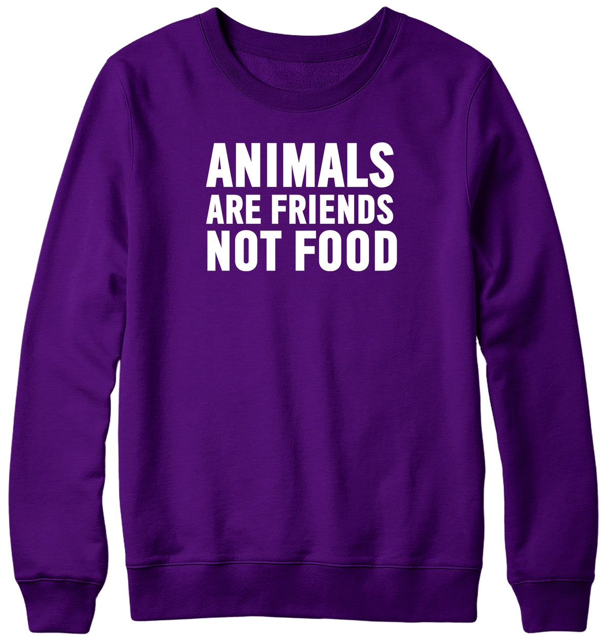 ANIMALS ARE FRIENDS NOT FOOD WOMENS LADIES MENS UNISEX SWEATSHIRT