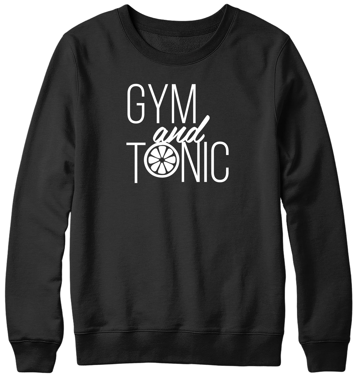 GYM AND TONIC WOMENS LADIES MENS UNISEX SWEATSHIRT