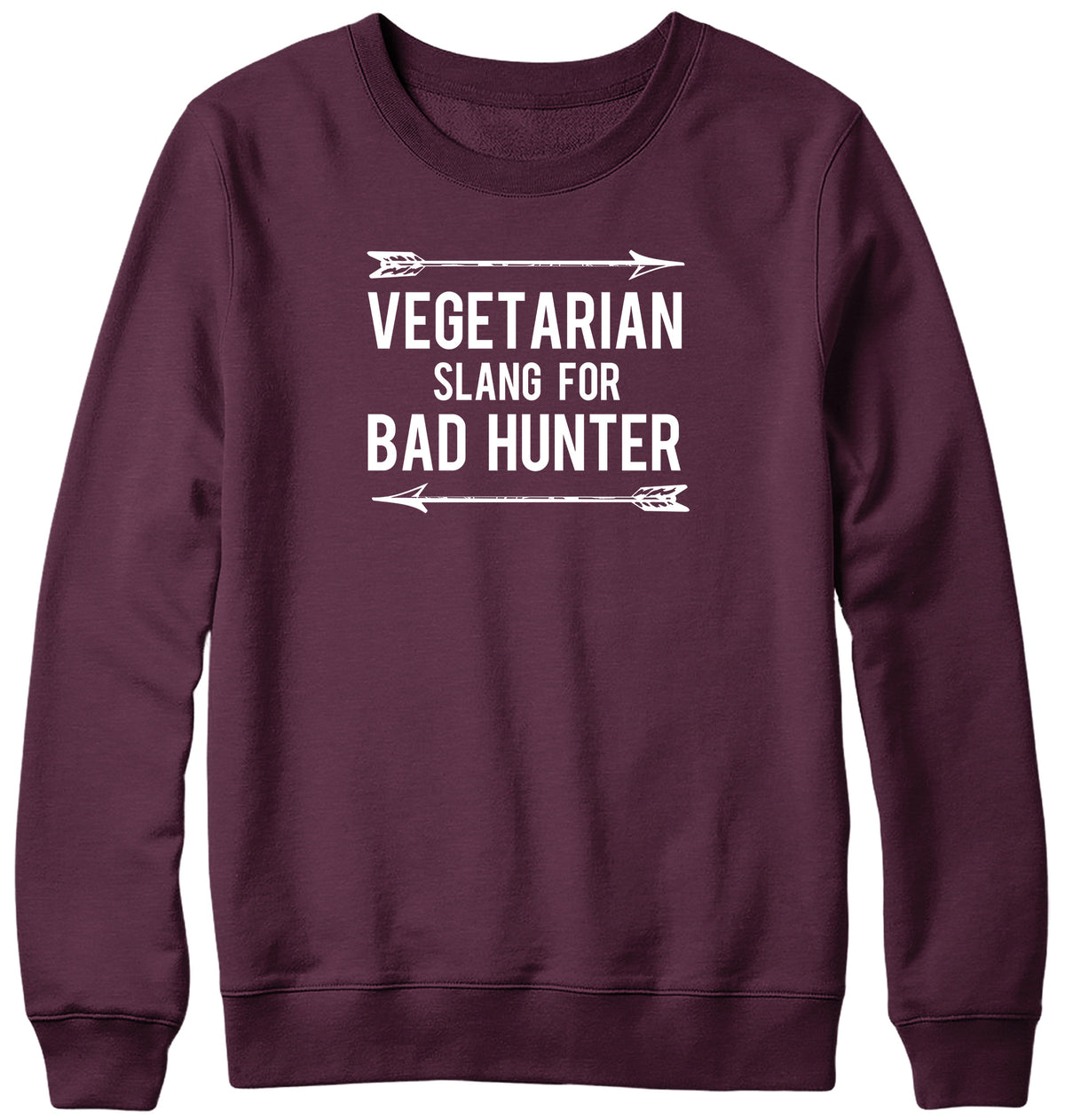 VEGETARIAN SLANG FOR BAD HUNTER WOMENS LADIES MENS UNISEX SWEATSHIRT