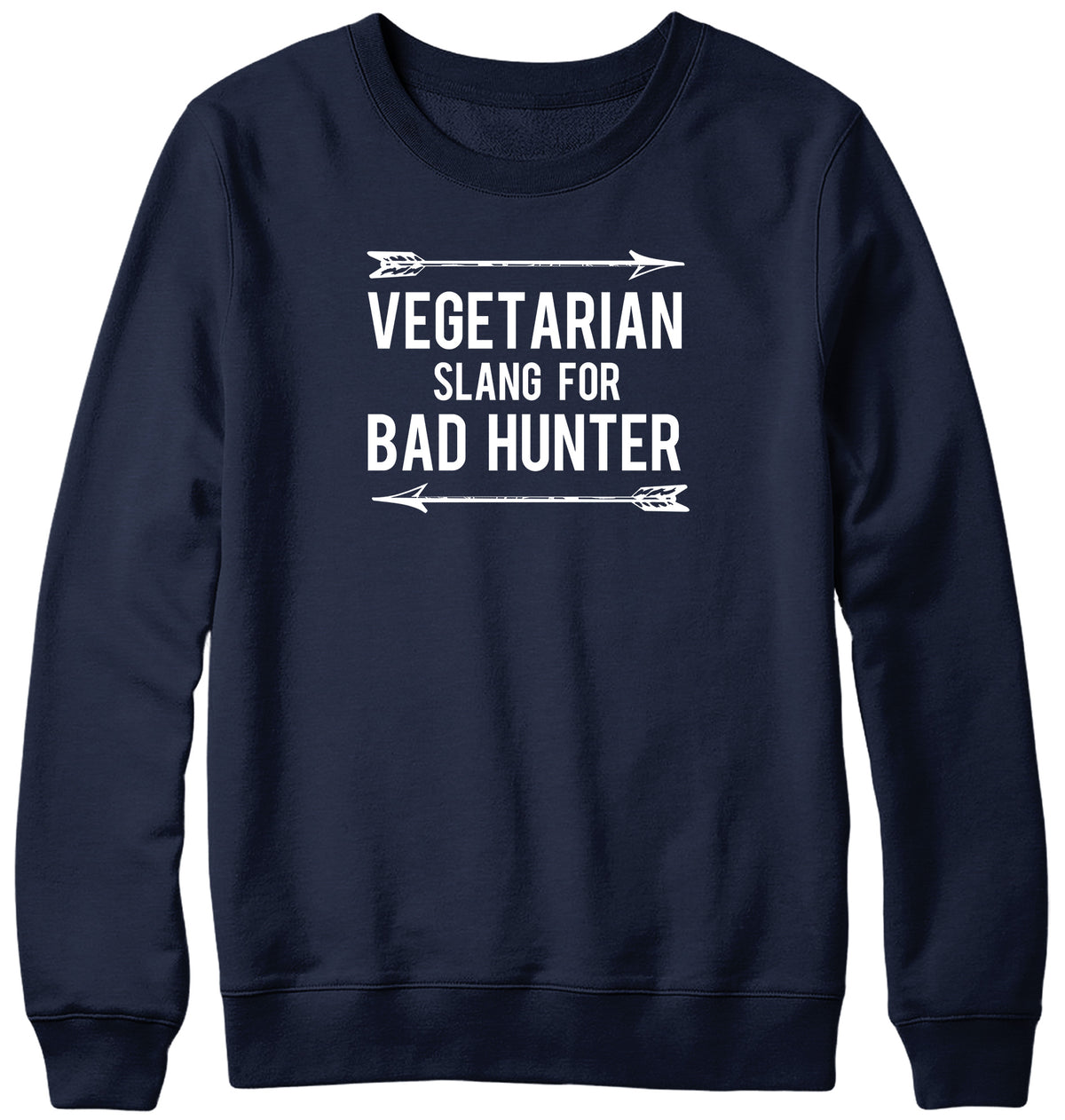 VEGETARIAN SLANG FOR BAD HUNTER WOMENS LADIES MENS UNISEX SWEATSHIRT