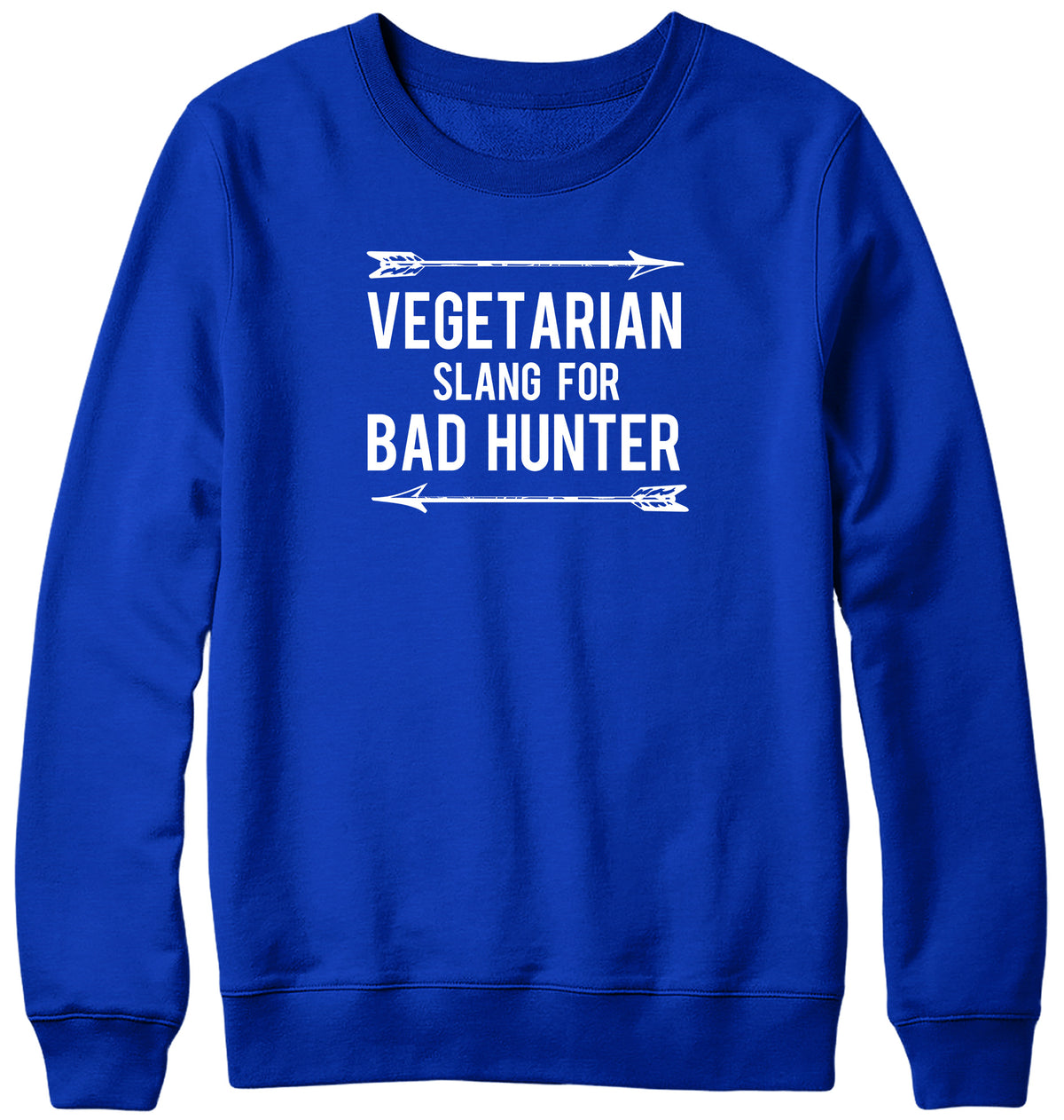 VEGETARIAN SLANG FOR BAD HUNTER WOMENS LADIES MENS UNISEX SWEATSHIRT