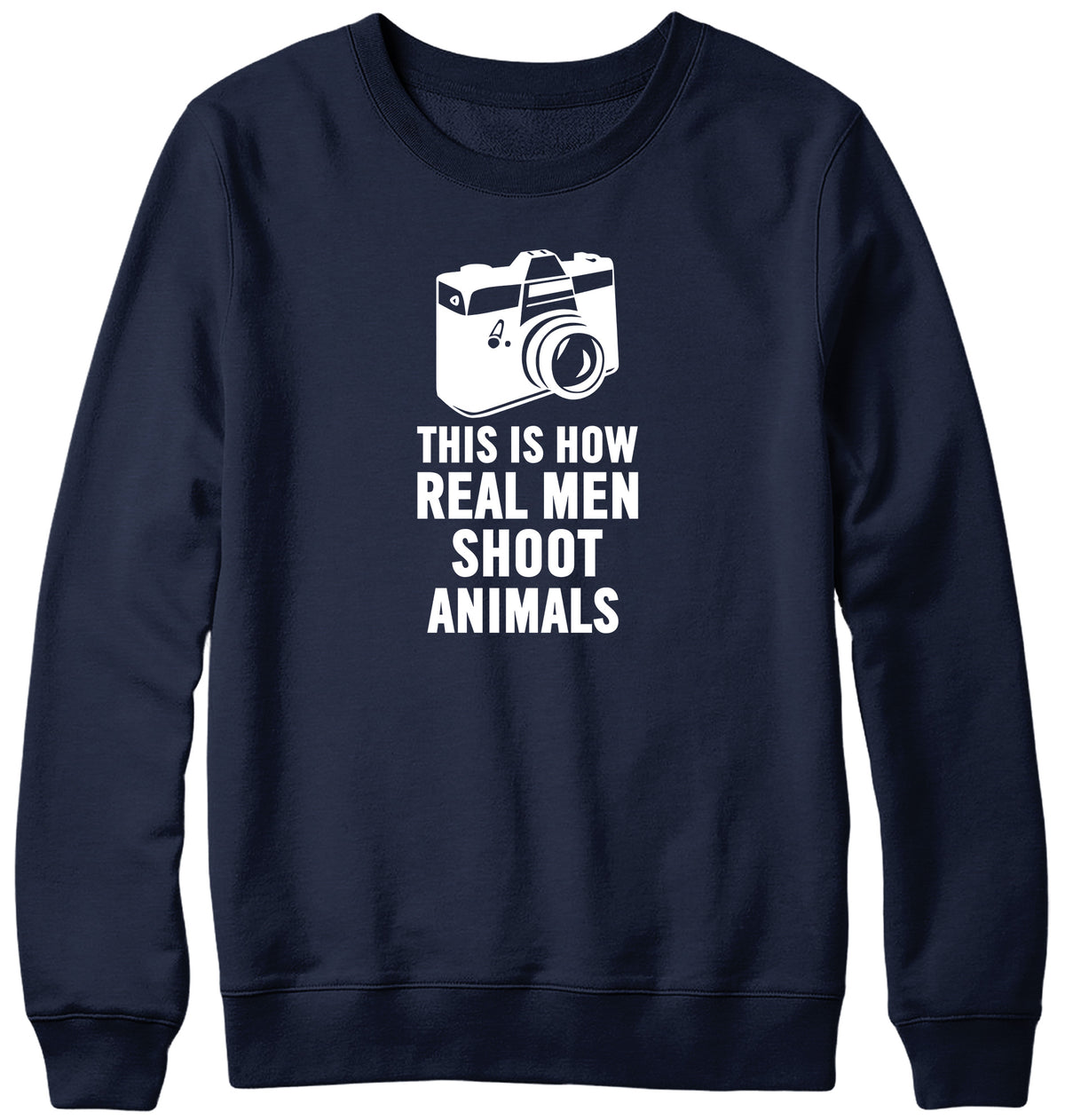 THIS IS HOW REAL MEN SHOOT ANIMALS WOMENS LADIES MENS UNISEX SWEATSHIRT