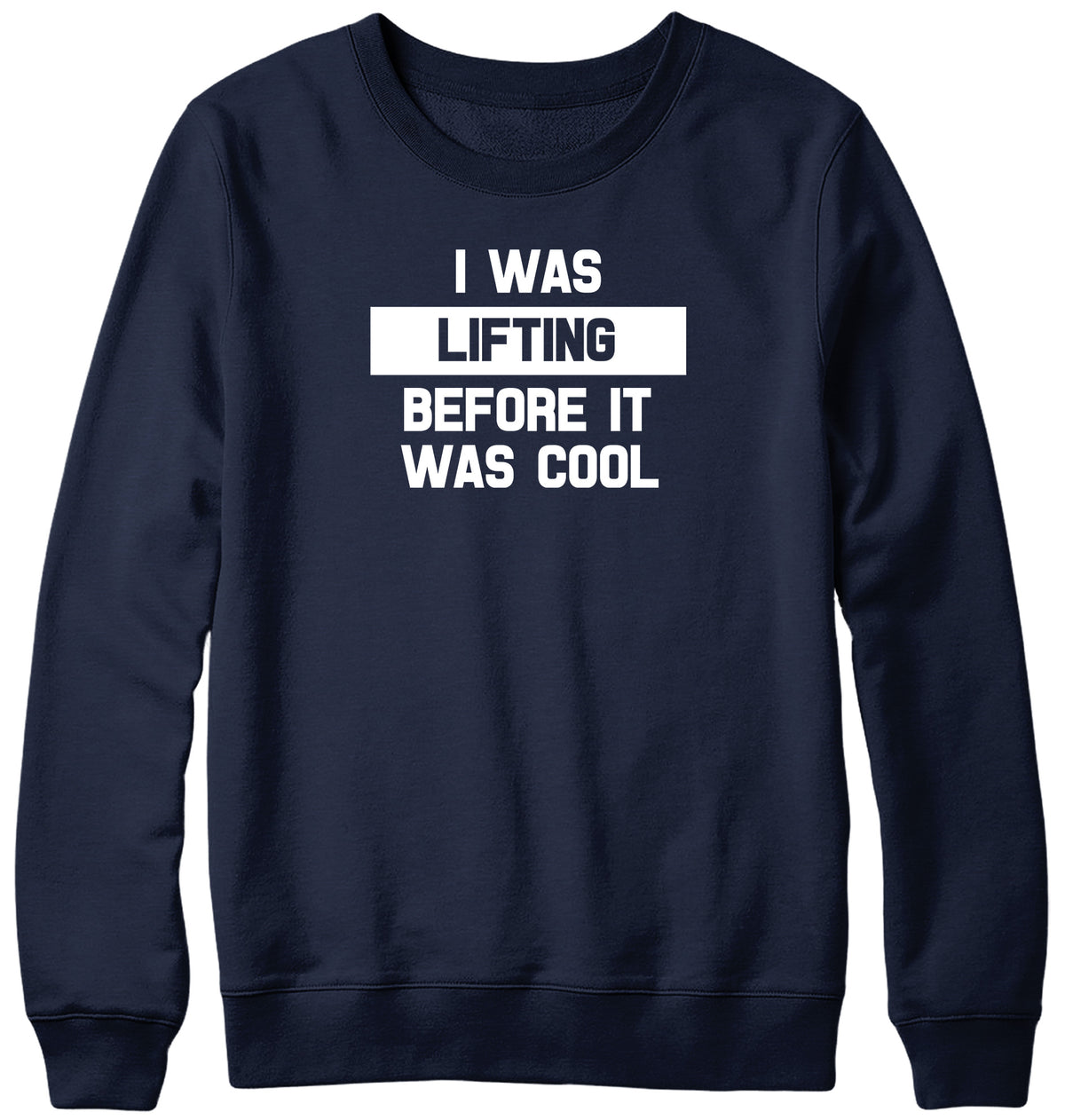 I WAS LIFTING BEFORE IT WAS COOL WOMENS LADIES MENS UNISEX SWEATSHIRT