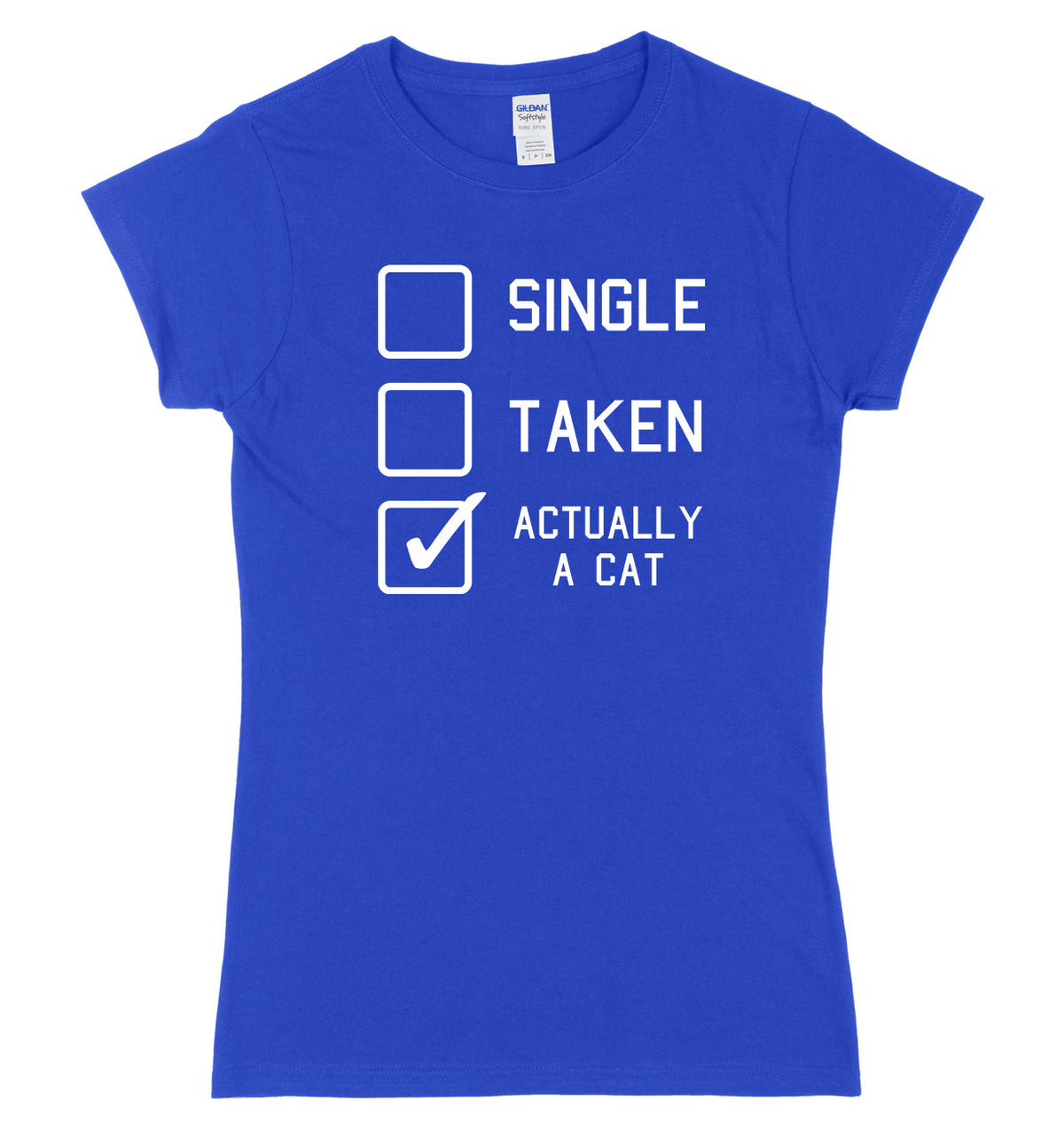 Single, Taken, Actually A Cat Womens Ladies Slim Fit T-Shirt